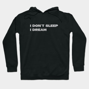 I Don´t Sleep I Dream, silver Hoodie